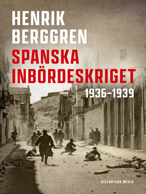Titeldetaljer för Spanska inbördeskriget 1936–1939 av Henrik Berggren - Tillgänglig